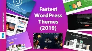 7 Fastest WordPress Themes: The good, bad and ugly (2019)