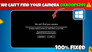 FIXED! We Can't Find Your Camera Error 0xa00f4244 in Windows 10/11