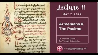 Lecture 11 of Armenians and the Psalms.