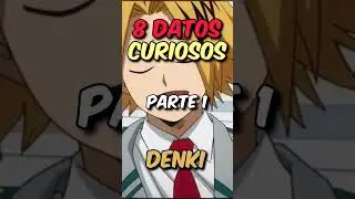 8 DATOS CURIOSOS DE KAMINARI DENKI QUE NO SAB&Iacute;AS parte 1 #shorts #denki #bokunoheroacademia