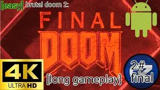 Project Brutality classic Doom 2:the plutonian experiment android [full game] [4k 60fps]