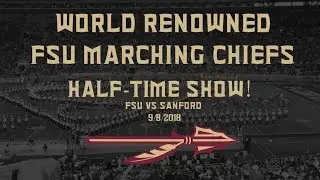 FSU Marching Chiefs Halftime Show 9-8-2018