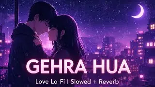 GEHRA HUA ( slowed + reverbed ) | dhurandar movie song | Nightfall lofi 
