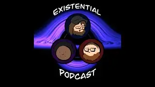 EP9 Heat Death Of The Universe- Existential Podcast