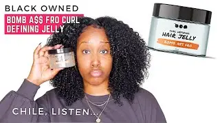 Black Owned Bomb A$$ Fro Defining Jelly........Chile, listen....