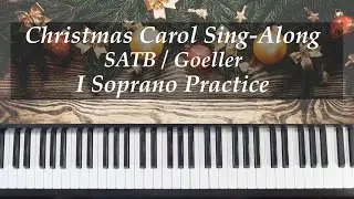 Christmas Carol Sing-Along - SATB - Goeller - I Soprano Practice with Brenda