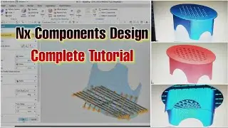 NX11 : COMPONENTS DESIGN COMPLETE TUTORIAL | NX DESIGN | CAD | 2D & 3D BESIC