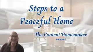 Steps to Help Make Your Home Peaceful | The Content Homemaker #homemaking #peacefulhome