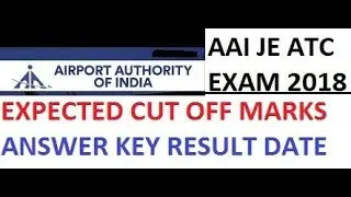 AAI JE ATC Manager Exam 2018: Expected Cut Off Marks, Result Date