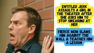 ENTITLED JERK GETS SLAMMED INTO A WALL BY A MAMABEAR AFTER HE LASHED OUT AT HER DAUGHTER IN THEATER!