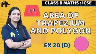 Area of Trapezium and Polygon Class 8 ICSE Maths| Selina Chapter 20 | Ex 20 (D)