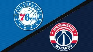Washington Wizards vs Philadelphia 76ers - Game Highlights
