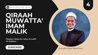 4. Qiraah Muwatta' Imam Malik - Ustaz Muhdi Aziz