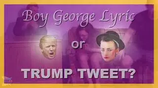 Phoenix Tonight, Ep. 16, Segment 2: Boy George Lyric or Trump Tweet