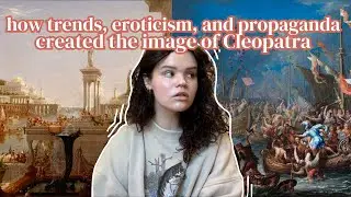cleopatra in art history: a reasonably in depth analysis of propaganda and its legacy (video essay)