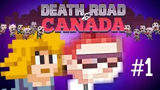 Death Road to Canada | Let's Play #1 | TheDTB95