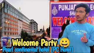 Welcome party in pearl continental hotel (PC Hotel Lahore) Punjab college #vlog #viral 