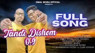 TANDI DISHOM 0.9 NEW SANTALI VIDEO 2024 ||FULL VIDEO || SIMAL BESRA & SIBIL HANSDA