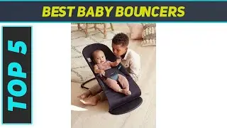 Top 5 Best Baby Bouncers 2023