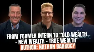 From Former Intern to “Old Wealth - New Wealth - True Wealth” Author: Nathan Barkocy