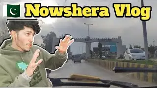 🇵🇰Nowshera Travel Vlog || Peshawar Travel Vlog || Akora Khattak Travel  ||Peshawar Vlog in English
