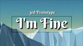 3rd Prototype - I'm Fine ( Lyrics & 8D - Use Headphone)