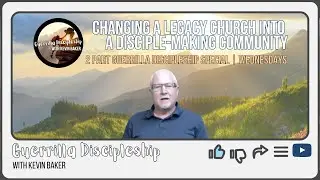 Changing a Legacy Church into a Disciple-Making Community | Part 1