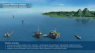 Huawei Offshore Oilfield Communications Solution