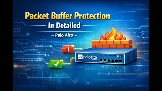 PCNSE Video 21 - Packet Buffer Protection In Palo Alto