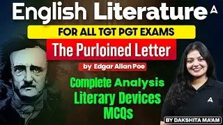 English Literature Classes 2025 | The Purloined Letter (Edgar Allan Poe) by Dakshita Ma'am