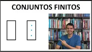 ANÁLISE REAL - 1 - 08 -  Conjuntos finitos (1/12)