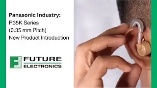 Panasonic Industry: R35K Series (0.35 mm Pitch) New Product Introduction