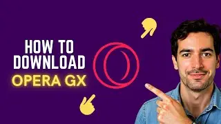How to Download Opera GX Fast