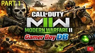Call of Duty: Modern Warfare II Gameplay PART 1 ||4K60 FPS gameplay||GAMER BOY DB