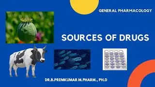 Sources of drugs - General Pharmacology
