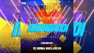 NAKABANDI - EDM DROP MIX - DJ BABU OFFICIAL || FAST REMIX || SM AUDIO 