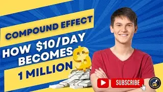 The Compound Effect: How $10/Day Becomes $1 Million