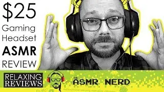 Relaxing Reviews | Best Budget Gaming Headset? MPOW EG3 Pro ASMR Review