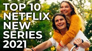 NETFLIX&rsquo;s Top 10 Best NEW Series To Watch Now! 2021