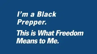 I&rsquo;m a Black Prepper. This is What Freedom Means to Me.