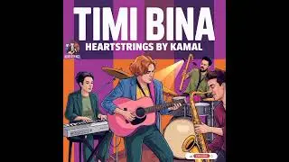 Timi Bina | Nepali-English Acoustic Ballad 2025 | Heartstrings by Kamal