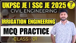 UKPSC JE | SSC JE 2025 | Irrigation Engineering MCQ Practice | UKPSC AE/JE | SSC JE 2025