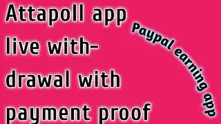 #onlyonlineearning attapoll app live withdrawal with payment proof,new paypal earning app|
