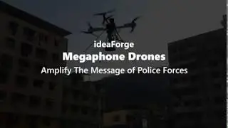 ideaForge Megaphone Drones Amplify The Message of Police Forces