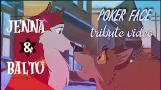 JENNA & BALTO&hearts;️ ~ Poker Face &bull; Tribute AMV Video🎥