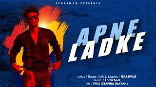 FEARSWAG-APNE LADKE (Prod by. Khatri Beats)(OFFICIAL AUDIO)