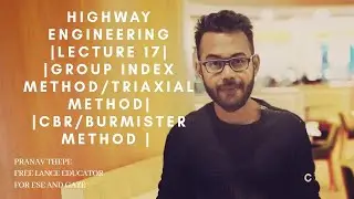 HIGHWAY ENGINEERING | LECTURE 17 | METHOD FOR PAVEMENT THICKNESS DESIGN | G-I METHOD | CBR METHOD |