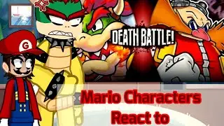 Mario characters react to Bowser VS Dr. Eggman (DEATH BATTLE REACTION)
