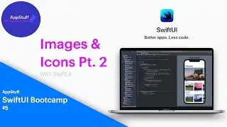 Icons & Images With SwiftUI Pt. 2 || SwiftUI Bootcamp #5
