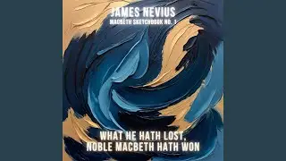 What He Hath Lost, Noble Macbeth Hath Won
